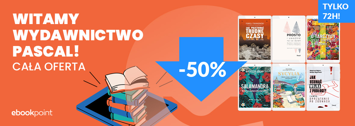 Grafika promocji - [tylko 72h!] Witamy WYDAWNICTWO PASCAL! / Cała oferta -50% 